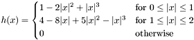 \[ h(x)=\begin{cases} 1-2|x|^2+|x|^3 & \text{for $0\leq|x|\leq 1$} \\ 4-8|x|+5|x|^2-|x|^3 & \text{for $1\leq|x|\leq 2$}\\ 0 & \text{otherwise} \end{cases} \]